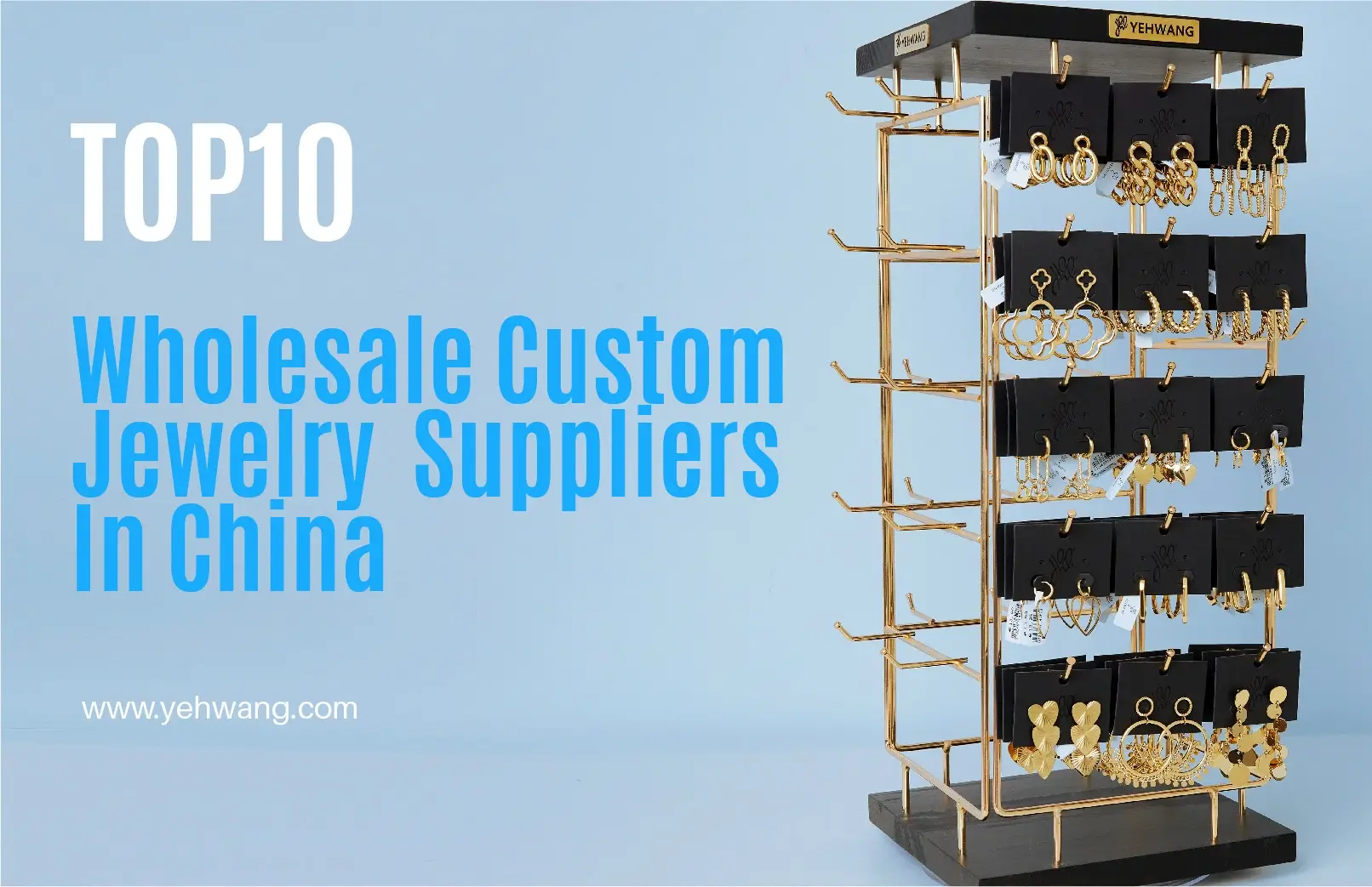Top 10 China Wholesale Custom Jewelry Manufacturers, Yehwang Blog